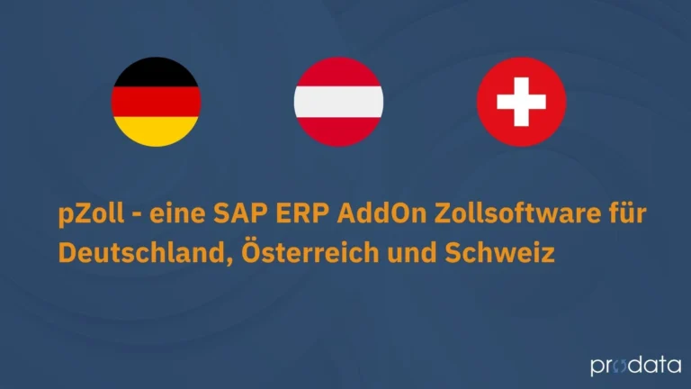 Kennen Sie alle Funktionen unserer SAP® Zollsoftware pZoll? Eine SAP ERP AddOn Zollsoftware für Deutschland, Österreich und Schweiz